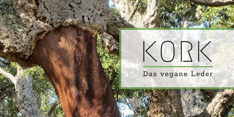 Kork - Das vegane Leder kork_das_vegane_leder_750x375